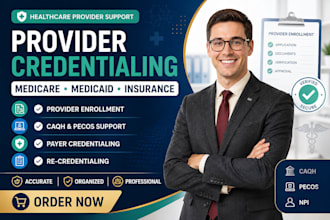 handle provider credentialing, medicare and medicaid enrollment