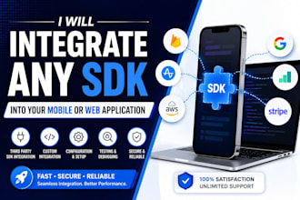 integrate any sdk into your mobile or website application