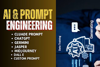 do ai prompt engineering, custom ai chatgpt, cluade, grok, geminu, jasper prompt