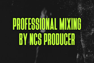 professionally mix your edm song as an ncs producer