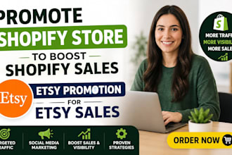 promote shopify store to boost shopify sales, etsy promotion for etsy sales
