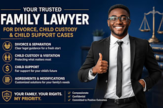 be your family lawyer for divorce, child custody and child support cases
