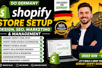 do germany shopify store setup, shopify design, SEO, marketing and management