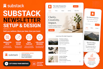 setup substack account, design substack newsletter and manage substack posts