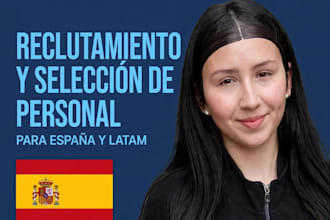 recruit, screen and interview candidates for spain and latam