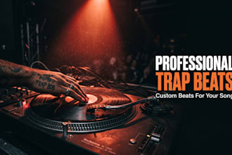 produce a professional trap beat for your song