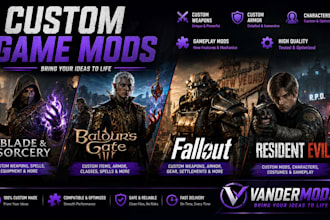 create custom mods for blade and sorcery, bg3, fallout and resident evil