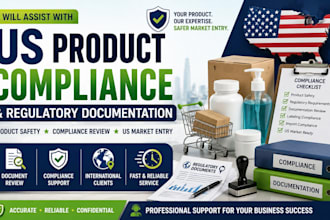 assist with US product compliance and regulatory documentation