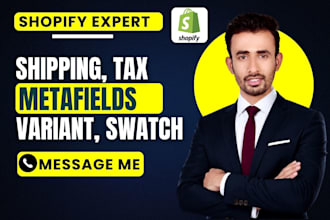 setup shopify metafields, metaobjects, shipping, tax, swatch and variant