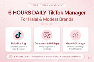 be your dedicated tiktok manager for halal brand, 6 hours daily