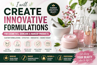 create innovative formulations for cosmetics, skincare and makeup products