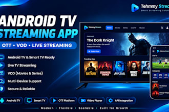 develop android tv streaming app, ott app and smart tv app