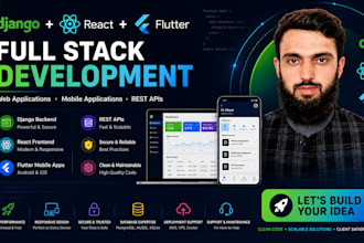 develop django react and flutter web and mobile applications