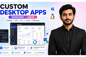develop a custom desktop application for windows or linux