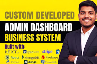 develop a custom admin dashboard and business management system