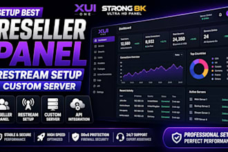 setup best reseller panel, restream setup, custom server, xui, strong8k, API