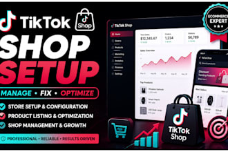 setup tik tok shop,manage store,fix issues,ads and optimize growth