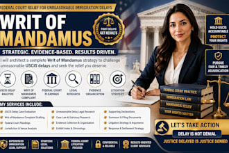architect a complete writ of mandamus strategy for immigration delays