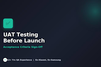 perform uat testing against your acceptance criteria before launch