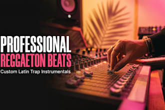 produce a custom reggaeton, latin trap, or urbano beat