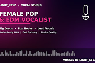 female vocalist, pop singer, edm vocalist, session singer powerful topline vocal