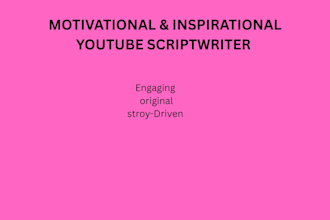 write engaging motivational youtube scripts that inspires