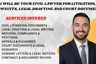 be your civil lawyer for litigation, lawsuits, legal drafting and court document