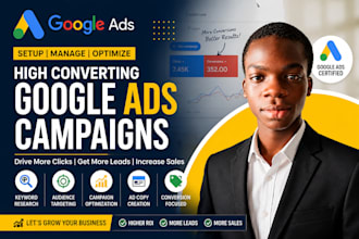 setup manage and optimize google ads campaigns for maximum conversions