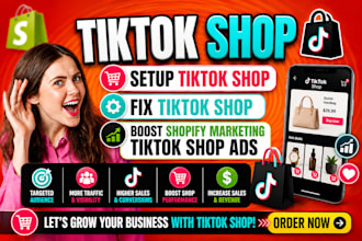 setup tiktok shop, fix tik tok shop, boost shopify sales tiktok shop marketing