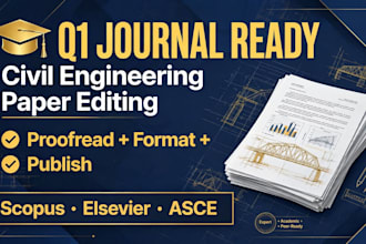 edit and proofread civil engineering research papers for q1 journals