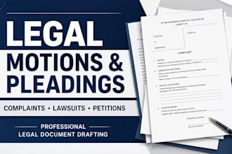 draft legal motions, complaints, lawsuits, petitions and pleadings