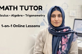 tutor you in calculus, algebra, trigonometry