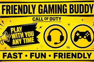 be your friendly gaming buddy play with you any game