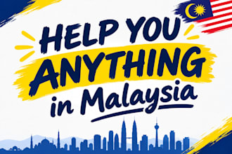 assist you on anything in malaysia