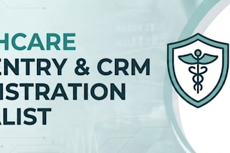 do expert healthcare data entry and CRM administration