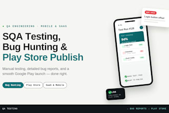 do sqa testing, bug hunting for saas and mobile apps, and publish on play store