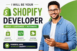 be your shopify developer, shopify public app and custom app developer
