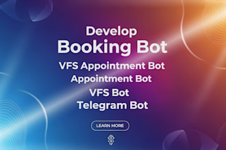 develop booking bot,vfs appointment bot, appointment bot,vfs bot, telegram bot