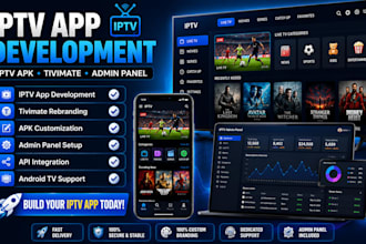 professionally build and rebrand iptv android app apk, smart tv with admin panel