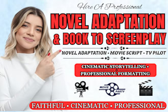 adapt your novel or book into a screenplay, movie script, film script, TV pilot