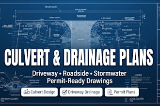 design culvert, driveway and  roadside drainage plans for permit approval