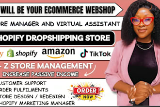 be shopify virtual assistant, design or redesign shopify dropshipping store VA
