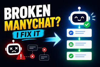 fix your manychat chatbot, broken flows and automations