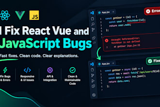 fix your react or vue bugs and javascript errors