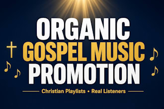 do organic gospel music promotion on leading christian playlists