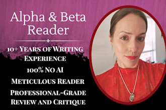be your alpha or beta reader for blogs, stories, novels