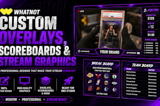 design custom whatnot overlays, scoreboards and stream graphics
