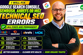fix google search console, semrush, ahrefs, or moz technical SEO errors