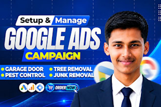 setup google ads for garage door, pest control, tree removal, and junk removal