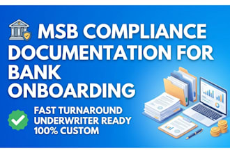 prepare msb compliance documentation for bank onboarding and underwriting